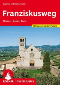 Franziskusweg: Florenz – Assisi – Rom